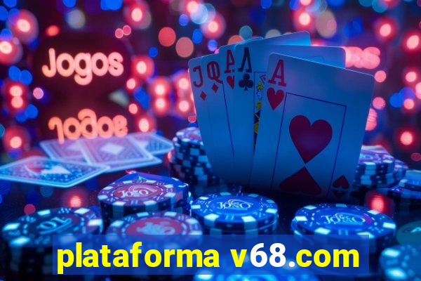 plataforma v68.com